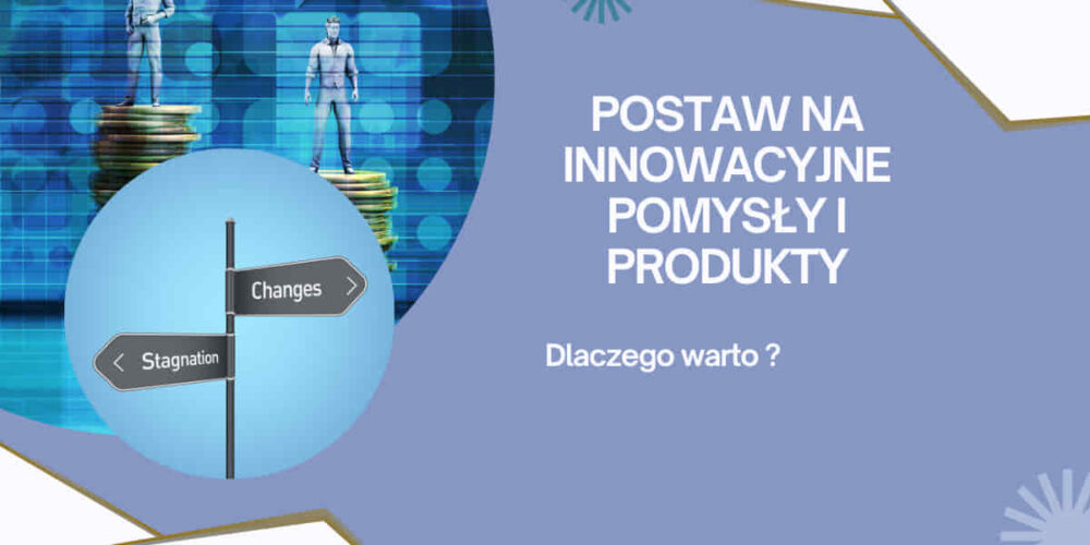innowacyjne pomysły i produkty